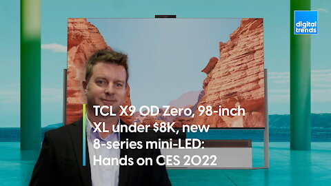 TCL X9 OD Zero, 98-inch XL under $8K, new 8-series mini-LED | Hands on CES 2022