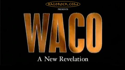 WACO - A New Revelation - Documentary - HaloDocs
