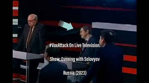 #VaxAttack On Live Television In Russia (2023)
