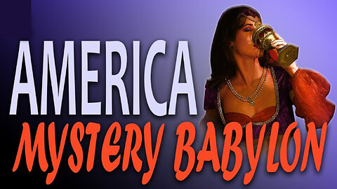 America Is Mystery Babylon - Dana Ashlie