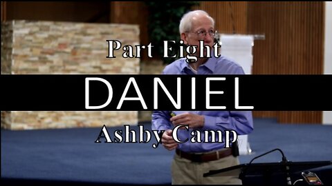 Daniel part 8