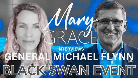 Mary Grace TV LIVE: General Michael Flynn, Key Bridge Collapse, BLACK SWAN EVENT