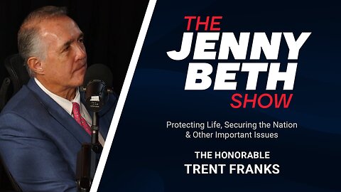 Protecting Life, Securing the Nation & Other Important Issues | The Honorable Trent Franks