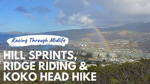 August Week 1 - Hill Sprints, Ridge Riding, and Koko Head Hike!
