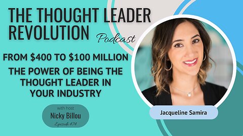 TTLR EP474: Jacqueline Samira - Being THE Thought Leader In Your Industry