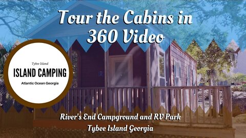 See the Cabins at River's End Campground and RV Park on Tybee Island Georgia in 360 Video