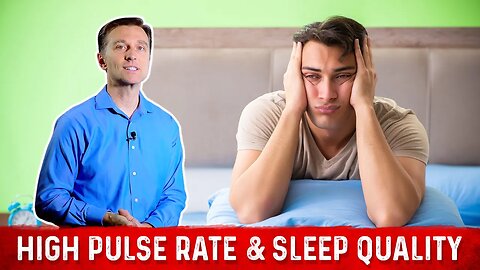 Causes of High Pulse Rate & Quality of Sleep – Dr. Berg