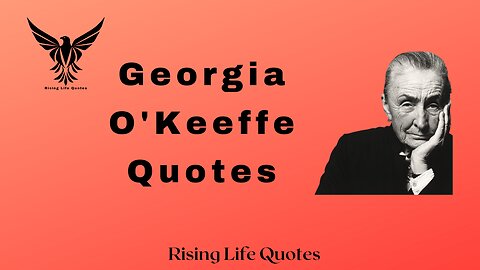 Georgia O'Keeffe Quotes