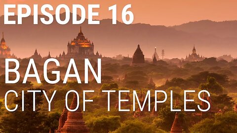 Bagan - City of Temples 🎬🎧📚