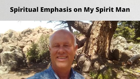 Spiritual Emphasis on My Spirit Man