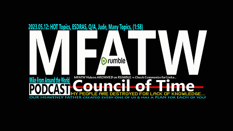 2023.05.12: Mike from COT, HOT Topics, ESDRAS, Q/A, Jude, Many Topics, (1:58)