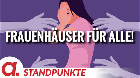 Frauenhäuser für alle! | Von Roberto J. De Lapuente