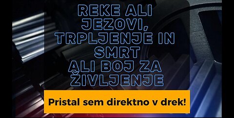 REKE ALI JEZOVI, TRPLJENJE IN SMRT ALI BOJ ZA ŽIVLJENJE IN SREČO?