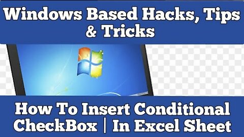 Windows Based Hacks, Tips & Tricks | How To Insert Conditional CheckBox | In Excel Sheet