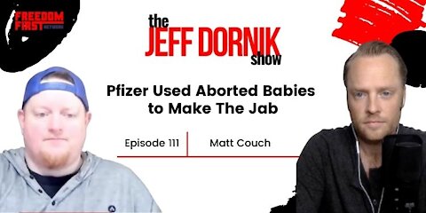 Matt Couch: How Can Christians Be OK Getting The Jab After Learning Pfizer Used Aborted Babies?