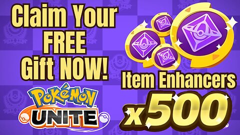 Claim Your Free 500 Item Enhancers Gift NOW in Pokémon Unite!!!