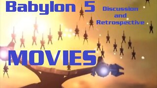 Babylon 5 - Movies Discussion and Retrospective