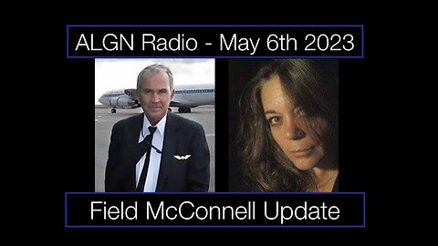 ALGN Radio: Field McConnell Update - May 6th 2023