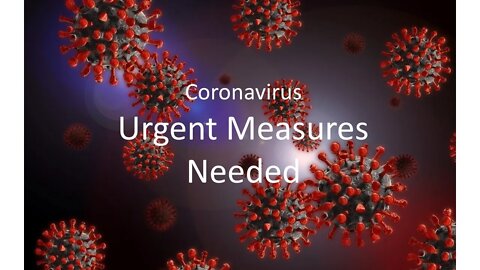 Coronavirus - Urgent Measures Needed
