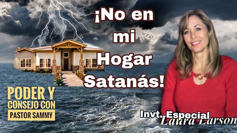 ¡No en mi Hogar Satanás! = Laura Larson (Rev. Bob Larson ora al final)