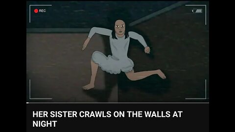 HER SISTER CRAWLS ON THE WALLS AT NIGHT