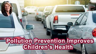 Pollution Prevention Presents A Major, Largely Unexploited Opportunity To Improve Children's Health