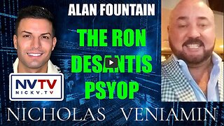 Alan Fountain Discusses The Ron Desantis Psyop with Nicholas Veniamin