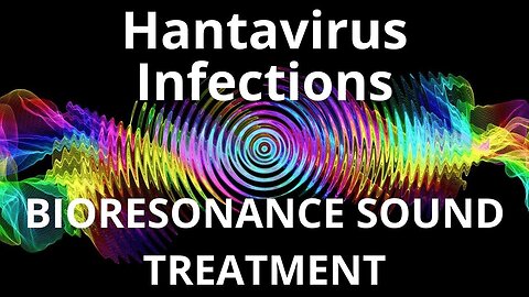 Hantavirus Infections _ Sound therapy session _ Sounds of nature