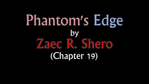 Phantom's Edge | Chapter 19 [Audio Book]