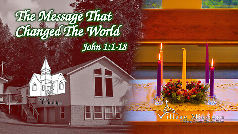 12.10.23 - The Message That Changed The World - John 1:1-18