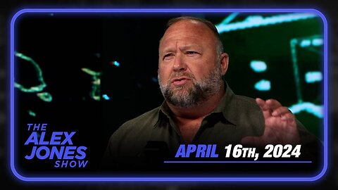 The Alex Jones Show TUESDAY FULL SHOW 4/16/24