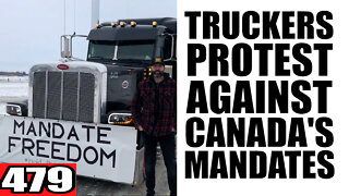 479. Truckers Protest Against Canada's Mandates