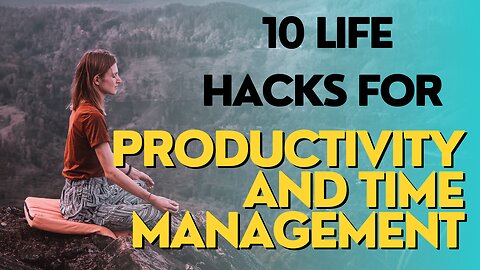 Time Management Secrets Revealed: 10 Life Hacks You Need to Try Today