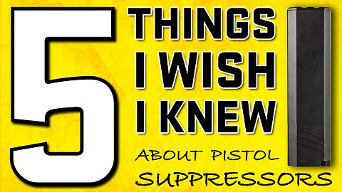 Suppressors 101: Pistol Caliber Suppressors - 5 Things I Wish I Knew Before Buying