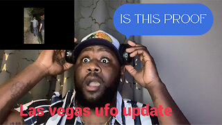 Las vegas ufo update “video proof?”