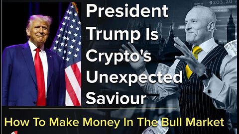 President Trump Is Crypto's Unexpected Saviour