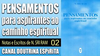 02/03 - PENSAMENTOS para aspirantes ao caminho espiritual - Notas e Escritos de N. SRI RAM