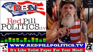 Red Pill Politics (5-20-23) – Weekly RBN Broadcast – Border Invasion Update!