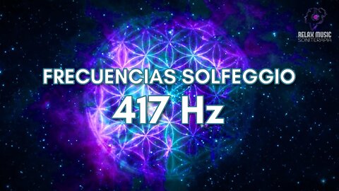 FRECUENCIA 417 Hz SOLFEGGIO - Trae Transformación Positiva - Limpia la Energía Negativa