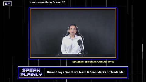 Kevin Durant Says Fire Steve Nash and Sean Marks or Trade Me!
