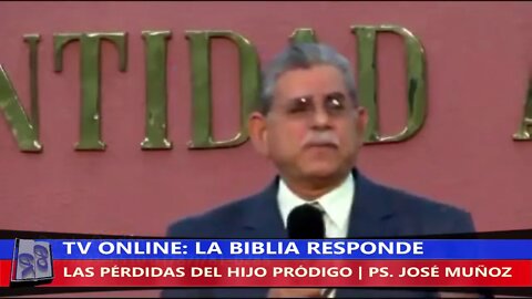 LAS PERDIDAS DEL HIJO PRÓDIGO - PS. JOSÉ; MUÑOZ | TV LA BIBLIA RESPONDE
