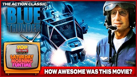 Saturday Morning Funtime! - BLUE THUNDER - How Great Was This Movie?