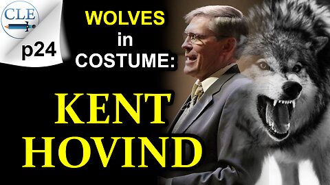 Wolves in Costume: Kent Hovind p24 | 10-23-22 [creationliberty.com]