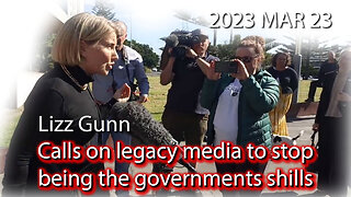 2023 MAR 23 Lizz Gunn Calls on Legacy Media to Stop Being the Gov Shills Start Reporting the Truth