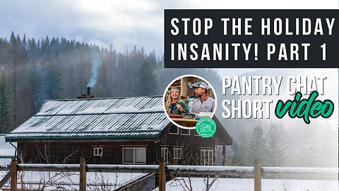 Stop The Holiday Insanity! Part 1 | Pantry Chat