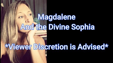 Magdalene & The Divine Sophia