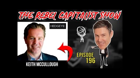 Keith McCullough (China, Inflation Or Deflationary Bust? Why The Dollar Is Key, Market Predictions)