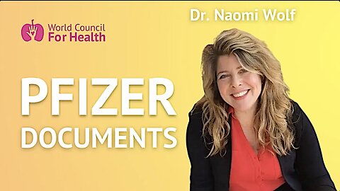Pfizer Documents - "Evidence of Really The Greatest Crime Against Humanity" - Dr. Naomi Wolf