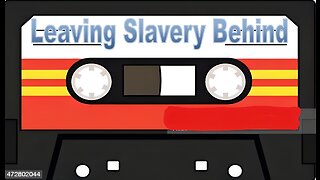 Leaving Slavery Behind