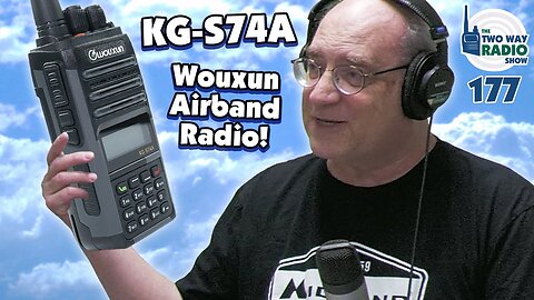 Fly high with the new Wouxun KG-S74A Airband Two Way Radio | TWRS 177